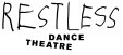 Restless Dance Theatre