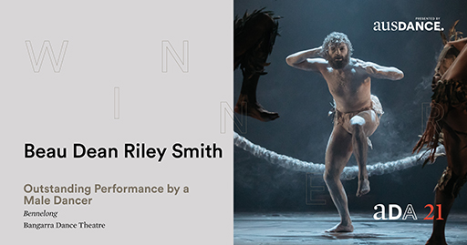 Beau Dean Riley Smith, Outstanding Performance by a Male Dancer for Bennelong (Bangarra Dance Theatre)